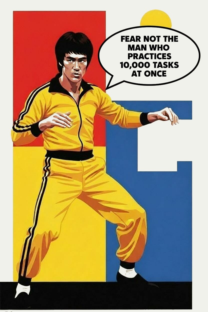 Bruce Lee: Fear not the man who practices 10,000 tasks at once